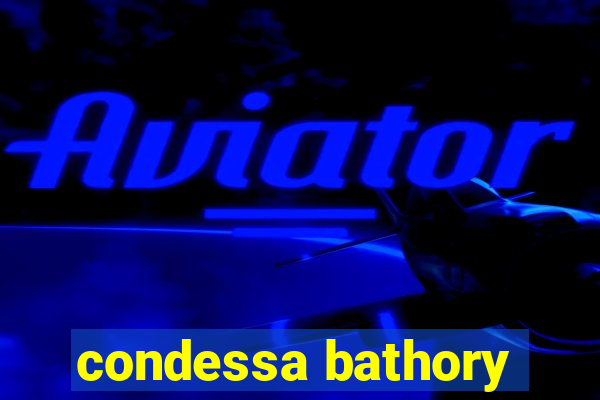 condessa bathory